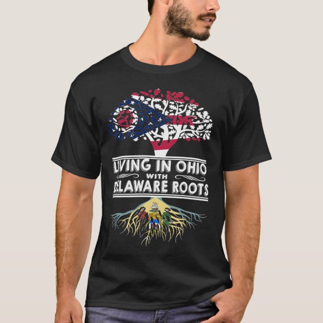 Living in Ohio with Delaware Roots T-Shirt (Front)