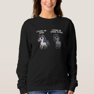 Living in Reno Unicorn Rainbow Humor Nevada US Cit Sweatshirt