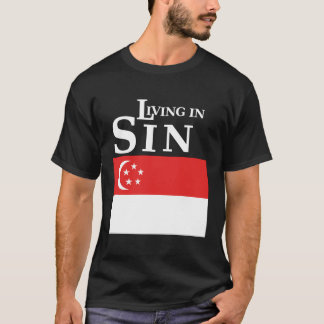 Living in SIN - Singapore edition T-Shirt