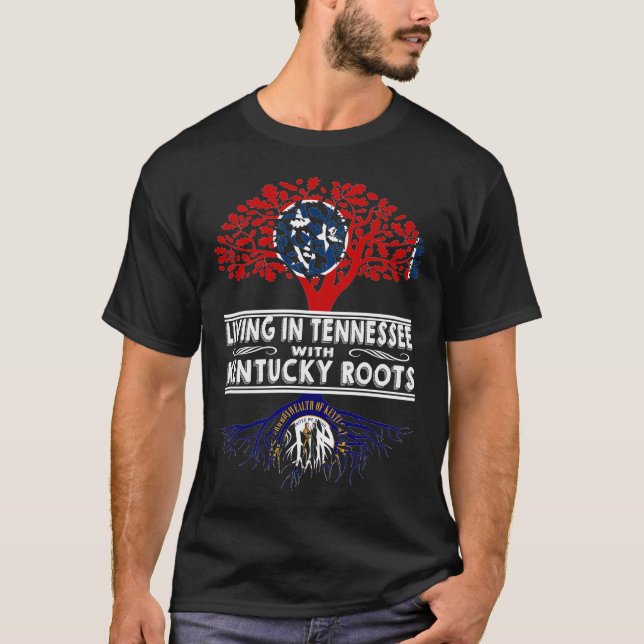 Living in Tennessee with Kentucky Roots T-Shirt (Front)