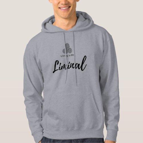 Living in the Liminal hoodie