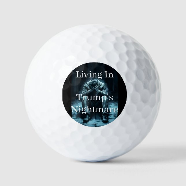 Living In Trump's Nightmare Golf Balls (Front)