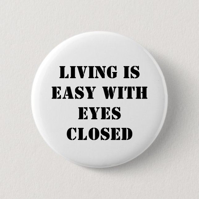 Living is easy with eyes closed button (Front)