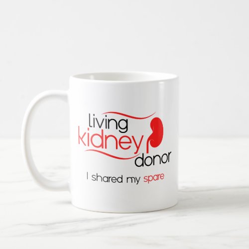 Living Kidney Donor I Shared Spare Kidney Donation Coffee Mug