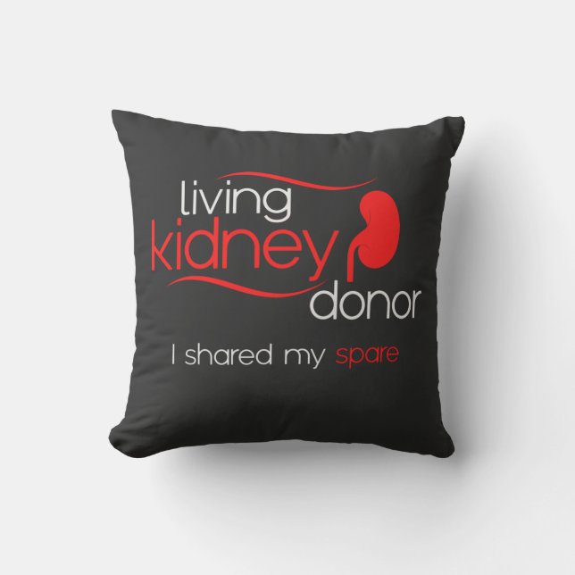 Living Kidney Donor I Shared Spare Kidney Donation Throw Pillow (Front)