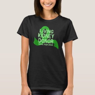 Living Kidney Donor Share your spare spare T-Shirt