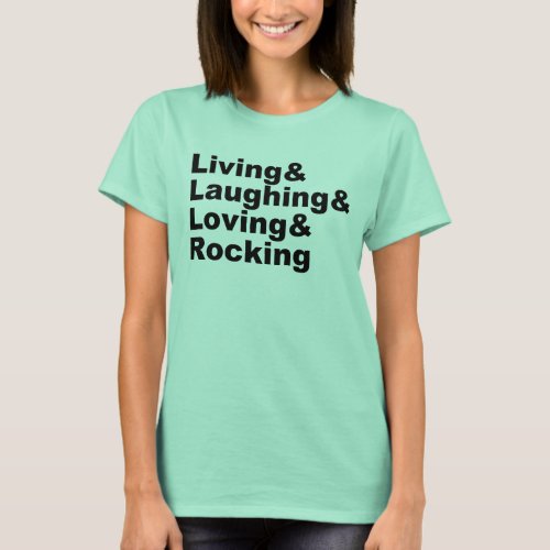 LivingLaughingLovingROCKING blk T_Shirt