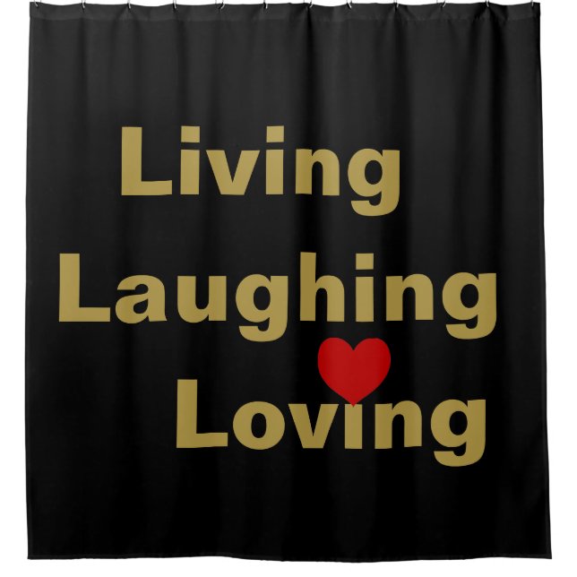 Living, Laughing, Loving  Shower Curtain (Front)