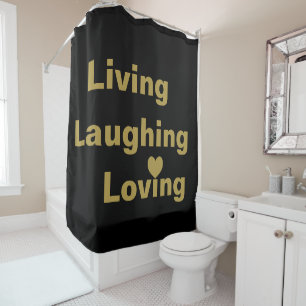 Living, Laughing, Loving Shower Curtain