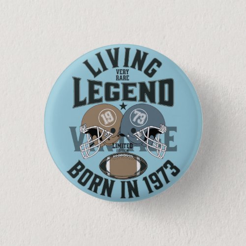 living legend born in 1973 button