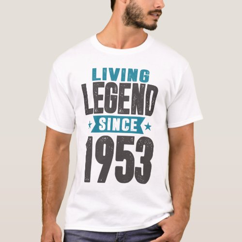 Living Legend Since 1953 T_Shirt