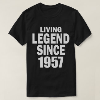 Living Legend Since 1957 T-Shirt