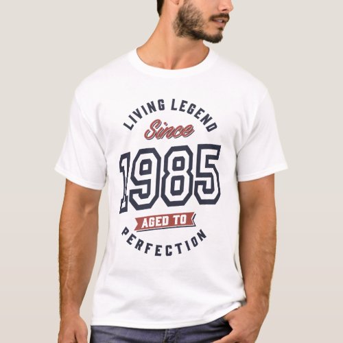 Living Legend Since 1985 Birthday Gift T_Shirt