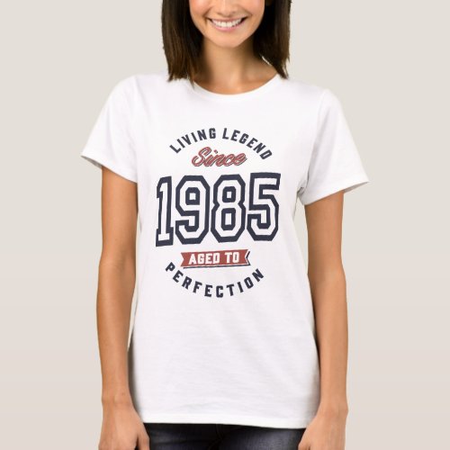 Living Legend Since 1985 Birthday Gift T_Shirt