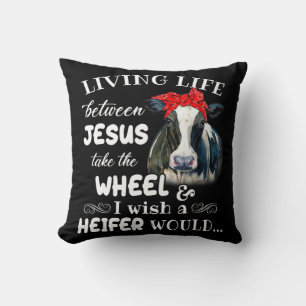 Living life between jesus take the wheel i wish a throw pillow