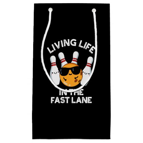 Living Life In The Fast Lane Bowling Pun Dark BG Small Gift Bag