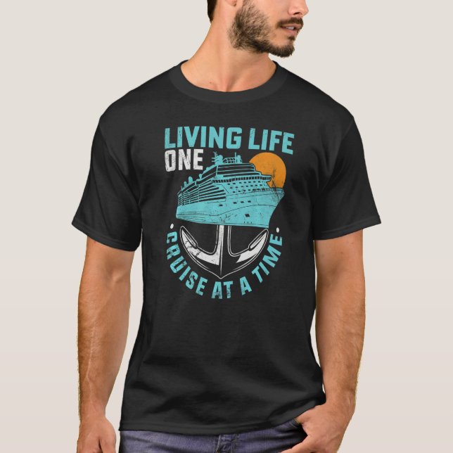 Living Life One Cruise At A Time  Cruise Ship T-Shirt (Front)