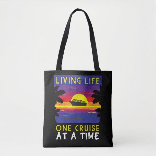 Living Life One Cruise At A Time Funny Cruise Ship Tote Bag