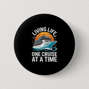 Living Life One Cruise At A Time Shirt Funny Ship  Button