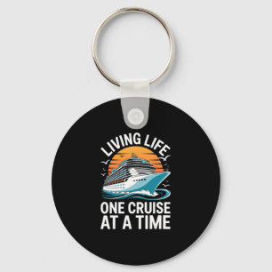 Living Life One Cruise At A Time Shirt Funny Ship Keychain
