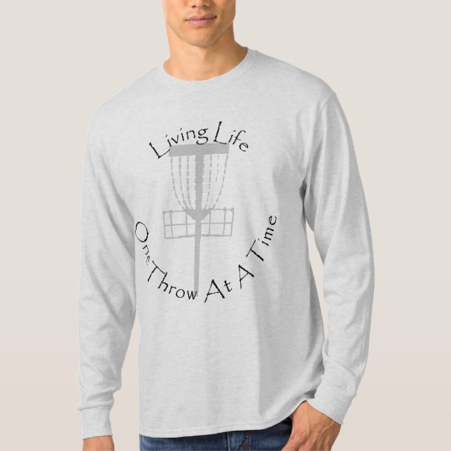 Living Life One Throw At A Time T T-Shirt (Front)