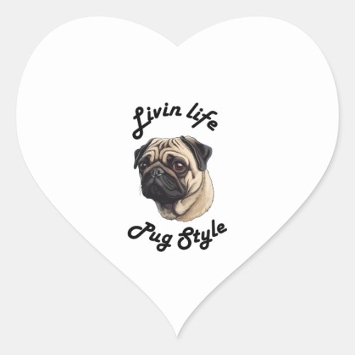 Living life pug style _ pug lover  Scoop  Heart Sticker