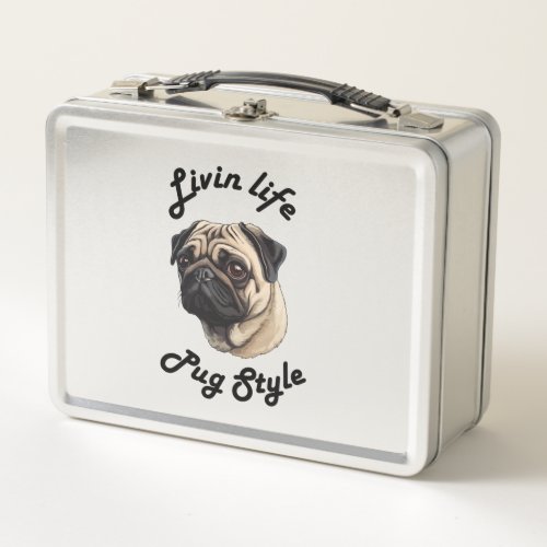 Living life pug style _ pug lover  Scoop  Metal Lunch Box