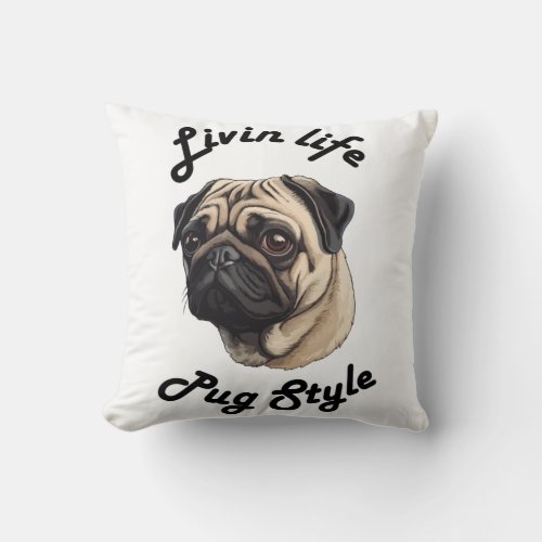 Living life pug style _ pug lover  Scoop  Throw Pillow