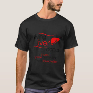 Living Liver Donor A Liver Donation And Donor Awar T-Shirt