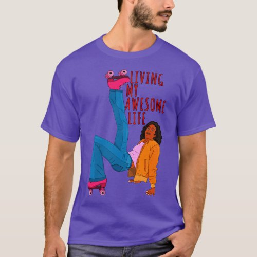 Living My Awesome Life T_Shirt