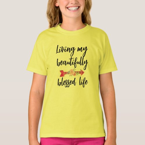 Living my beautifully blessed life quote T_Shirt