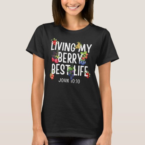Living My Berry Best Life CHRISTIAN Berries T_Shirt