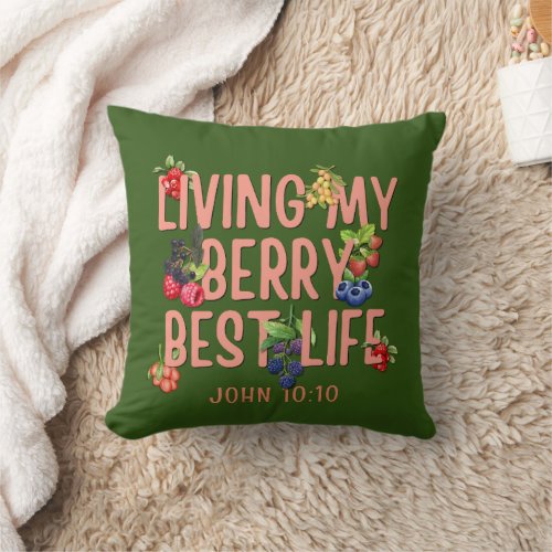 Living My Berry Best Life CHRISTIAN Berries Throw Pillow