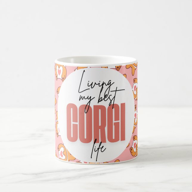 Living My Best Corgi Life Funny Cute Girly Mug (Center)
