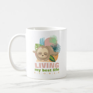 Living My Best Life Cute Sloth Funny Coffee Mug