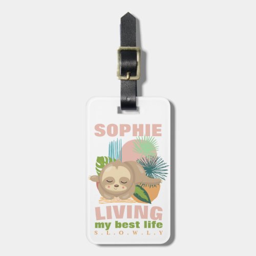 Living My Best Life Cute Sloth Funny Luggage Tag