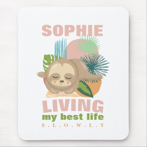 Living My Best Life Cute Sloth Funny Mouse Pad