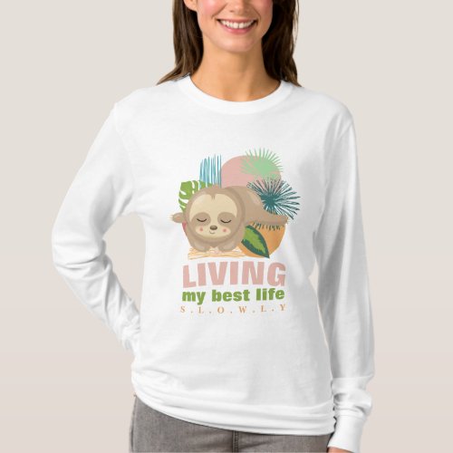 Living My Best Life Cute Sloth Funny T_Shirt