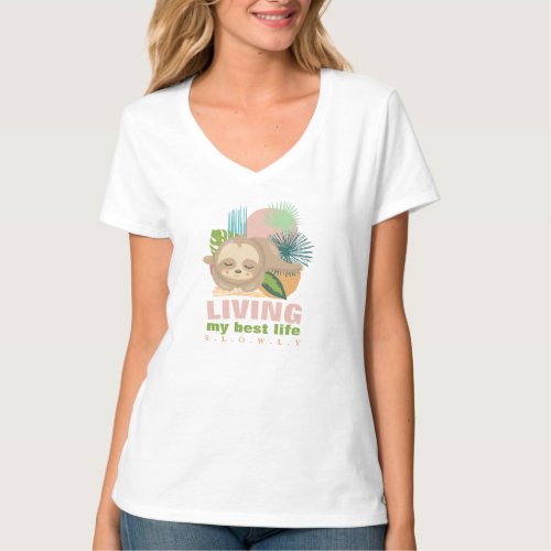 Living My Best Life Cute Sloth Humor T_Shirt