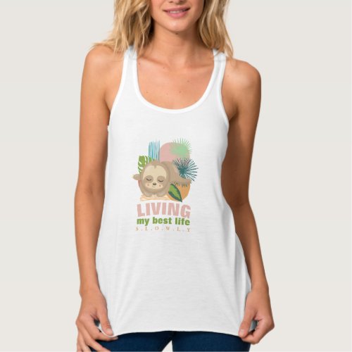 Living My Best Life Cute Sloth Humor Tank Top