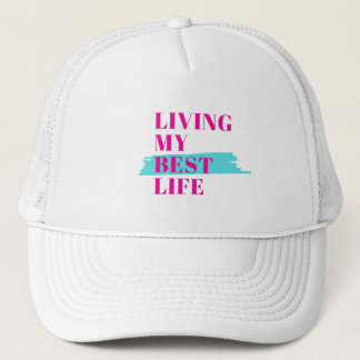 Living My Best Life, Motivational Trucker Hat