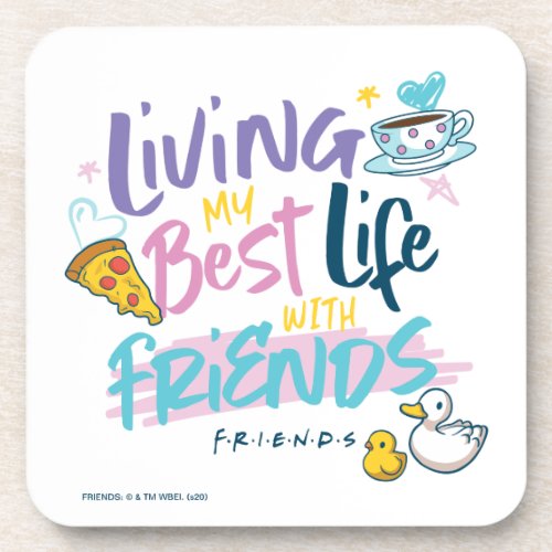 Living my Best Life with FRIENDS Beverage Coaster