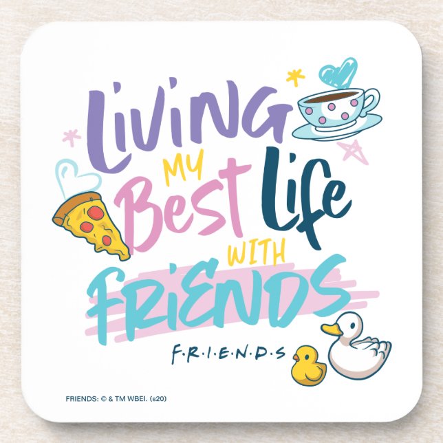 Living my Best Life with FRIENDS™ Beverage Coaster (Front)