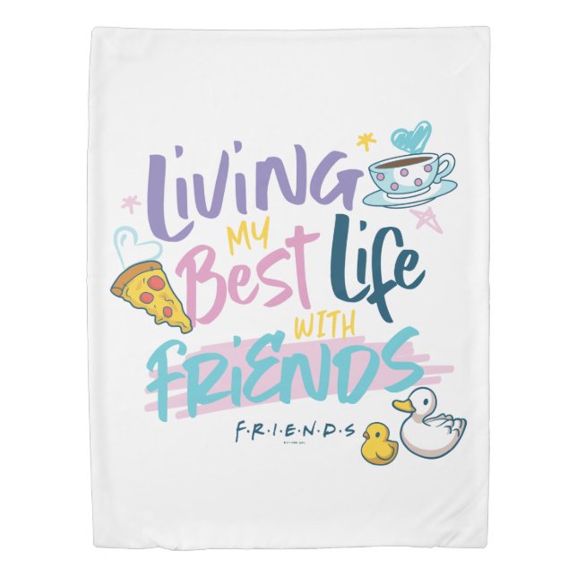Living my Best Life with FRIENDS™ Duvet Cover (Front)