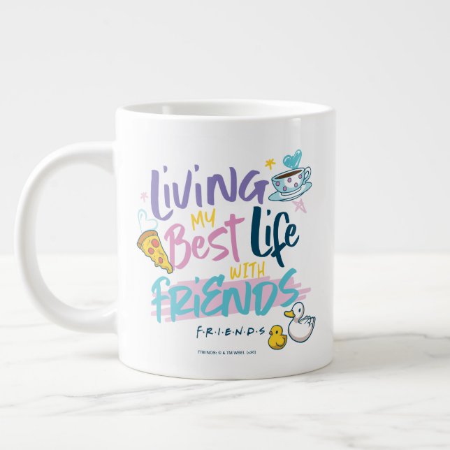 Living my Best Life with FRIENDS™ Giant Coffee Mug (Left)