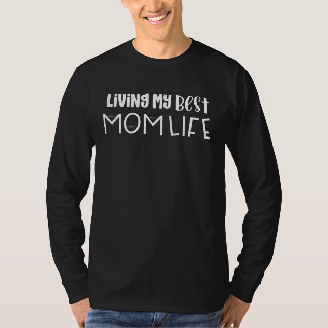 Living My Best Mom Life T-Shirt (Front)