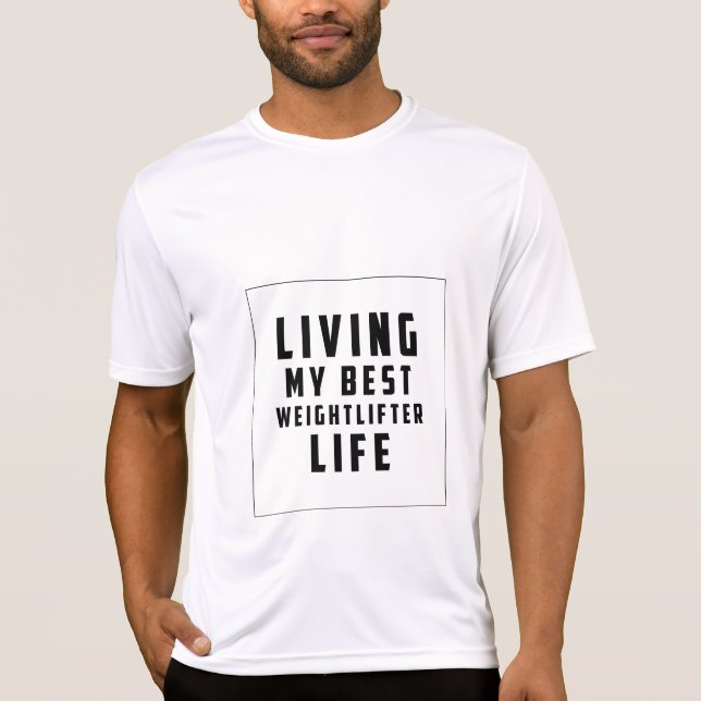 Living My Best Weightlifter Life - Gym T-Shirt (Front)