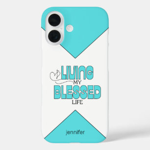 Living My Blessed Life Aqua Blue iPhone 16 Case