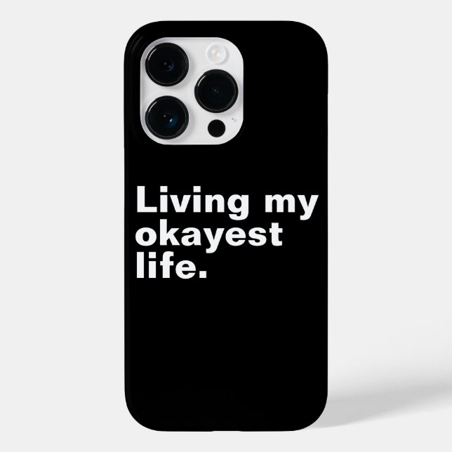 Living my okayest life. funny basic text design Case-Mate iPhone case (Back)