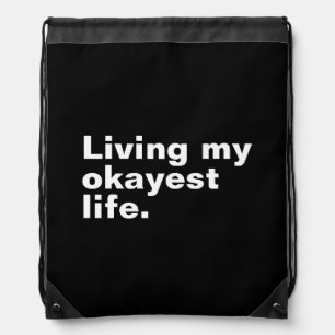 Living my okayest life. funny basic text design drawstring bag